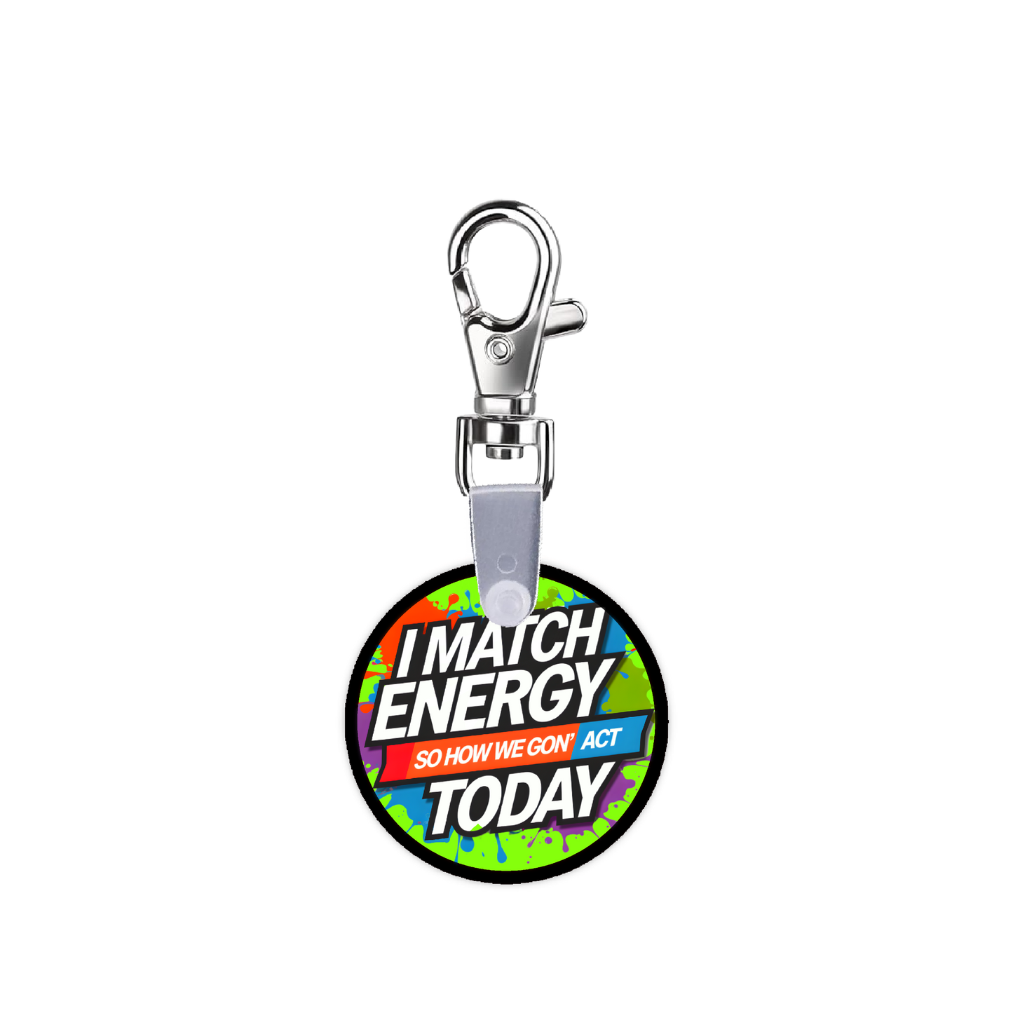 I Match Energy, How We Gon’ Act Smart CodeClip Keychain