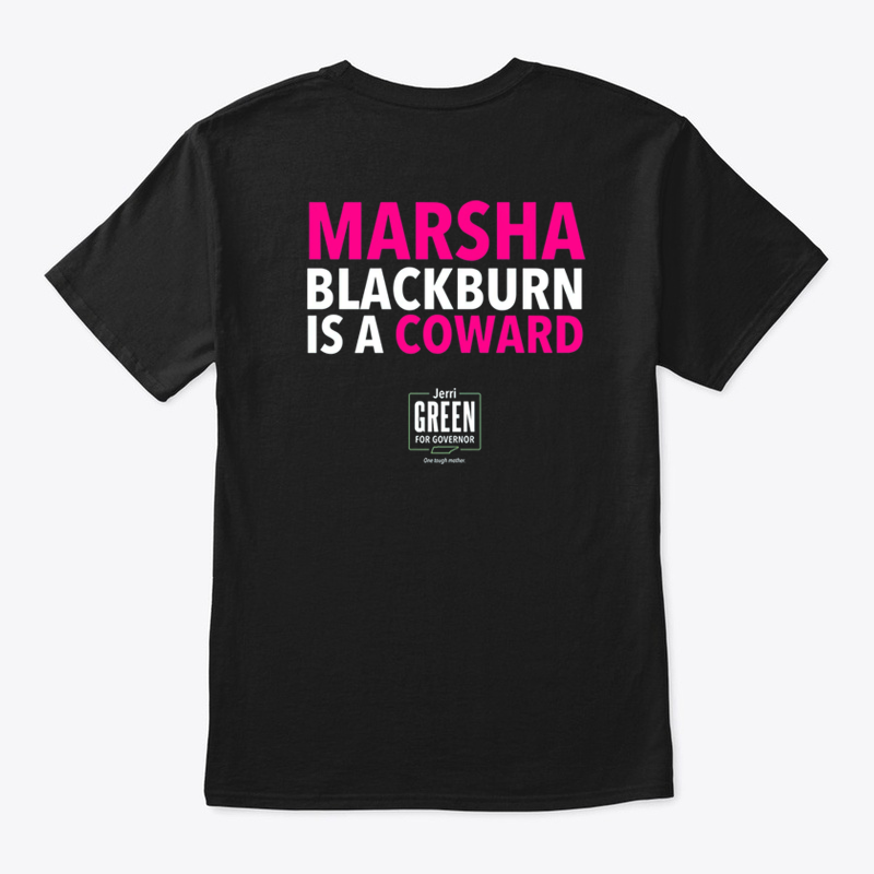 Marsha Blackburn Is A Coward - Jerri Green For Governor Shirt
