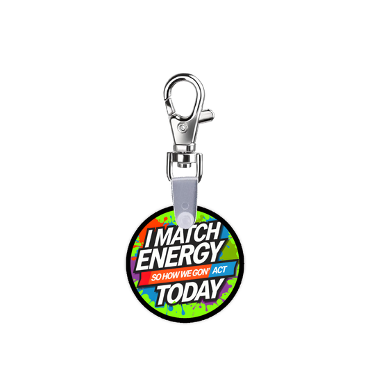 I Match Energy, How We Gon’ Act Smart CodeClip Keychain