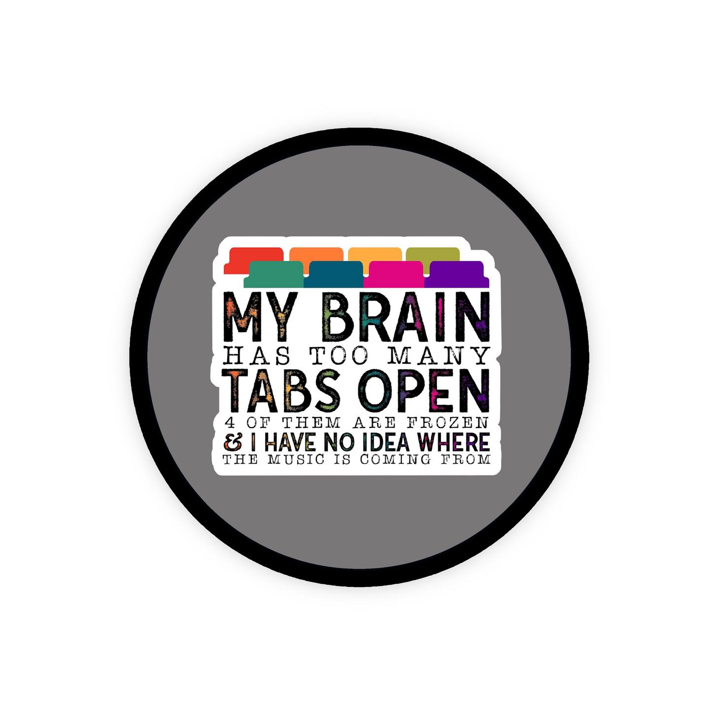 My Brain Has Too Many Tabs Open GlamClip