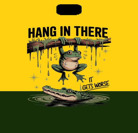 BehindTheBadge™ Hang In There, It Gets Worse