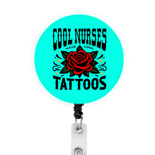 Cool Nurses Have Cool Tattoos Attached Badge Reel