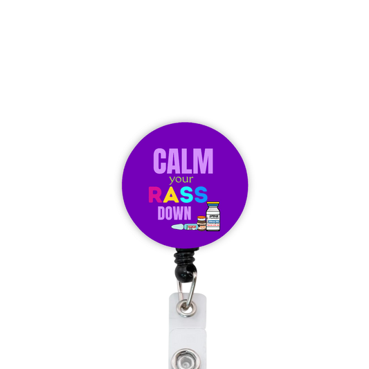 Calm Your Rass Down Attached Badge Reel