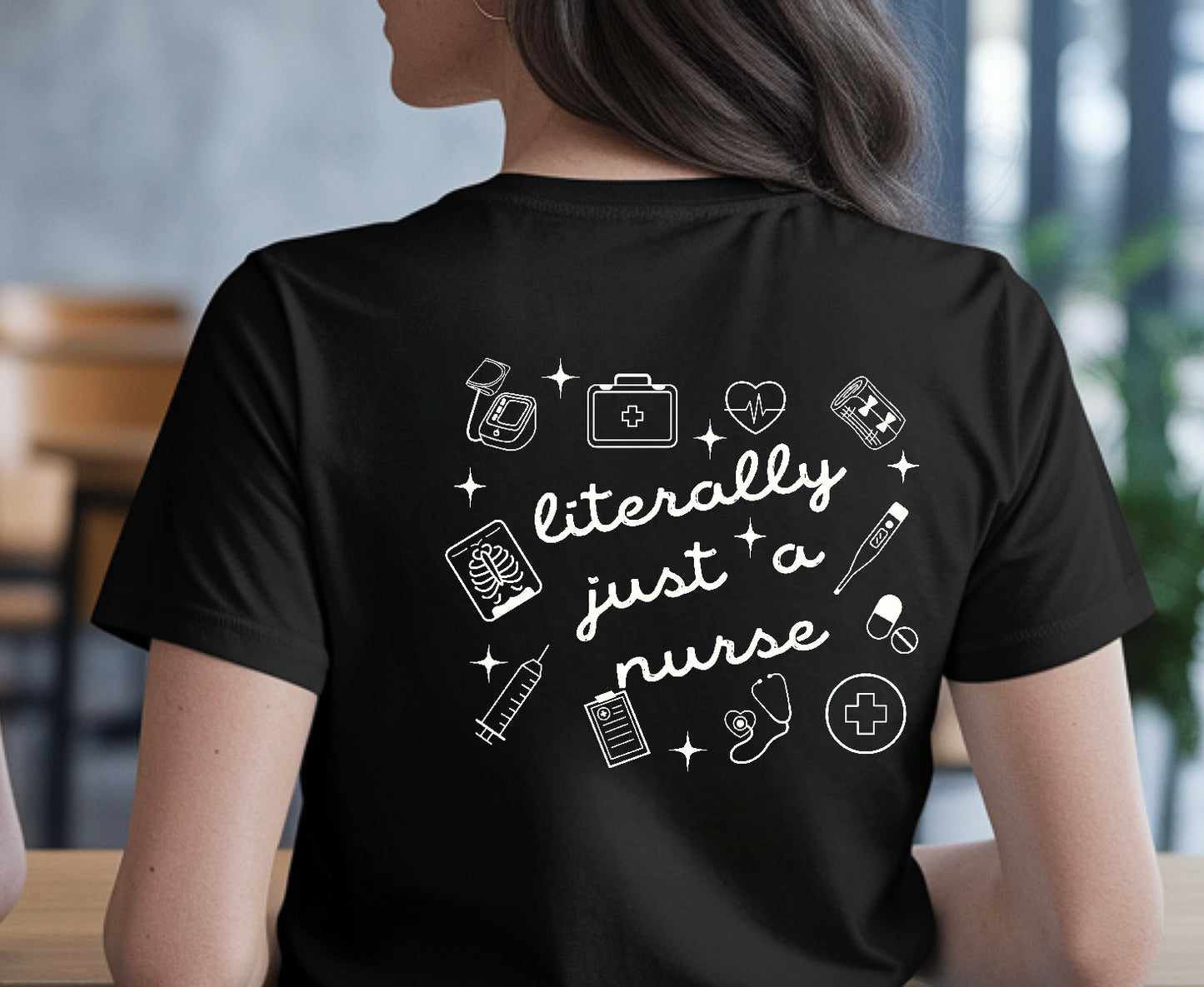 Literally Just A Nurse  Two Sided T Shirt