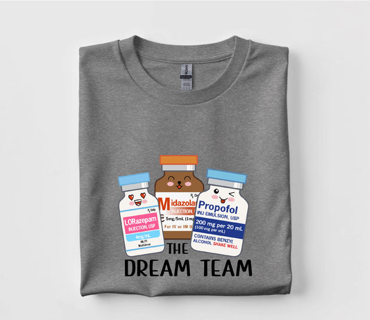 The Dream Team Ativan, Versed, Propofol T Shirt