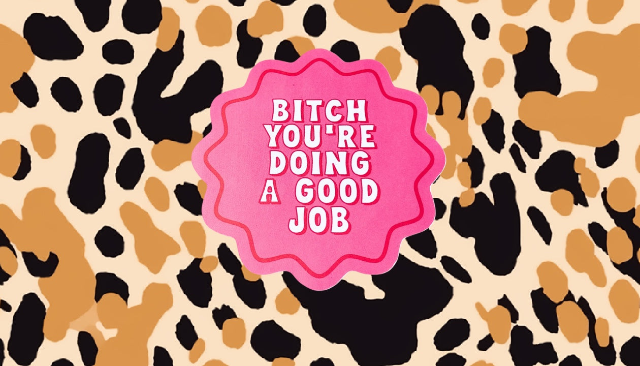 Bitch You’re Doing A Good Job SwagBand