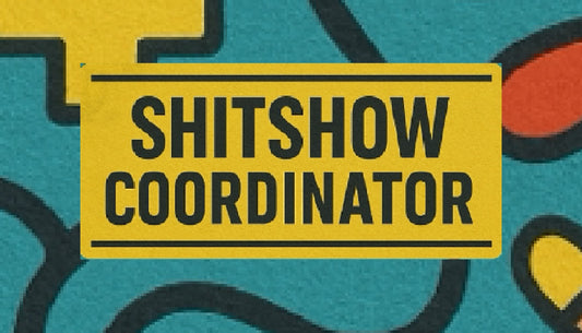 Shit Show Coordinator SwagBand