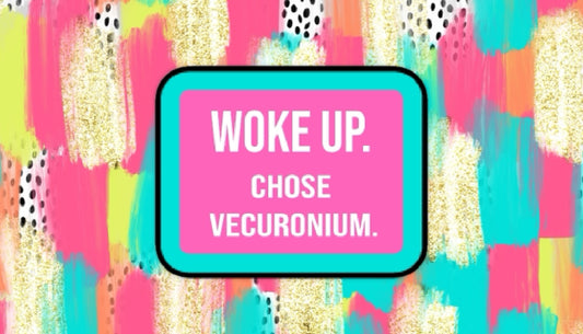 Woke Up, Chose Vecuronium SwagBand