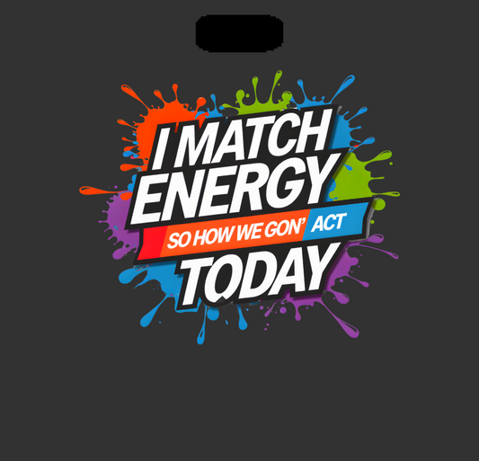 BehindTheBadge™ I Match Energy