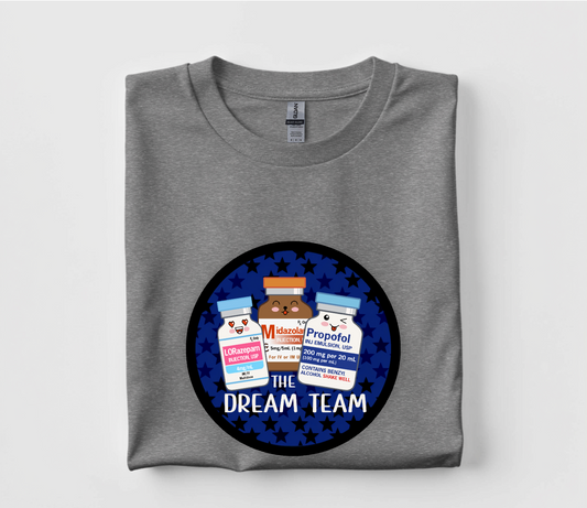 The Dream Team Ativan, Versed, Propofol T Shirt