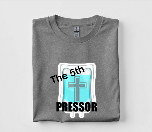 Jesus, The 5th Pressor T Shirt