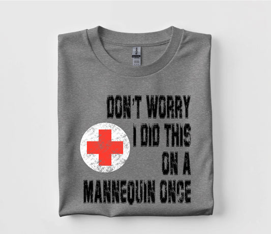 Don’t Worry, I Did This On A Mannequin Once T Shirt