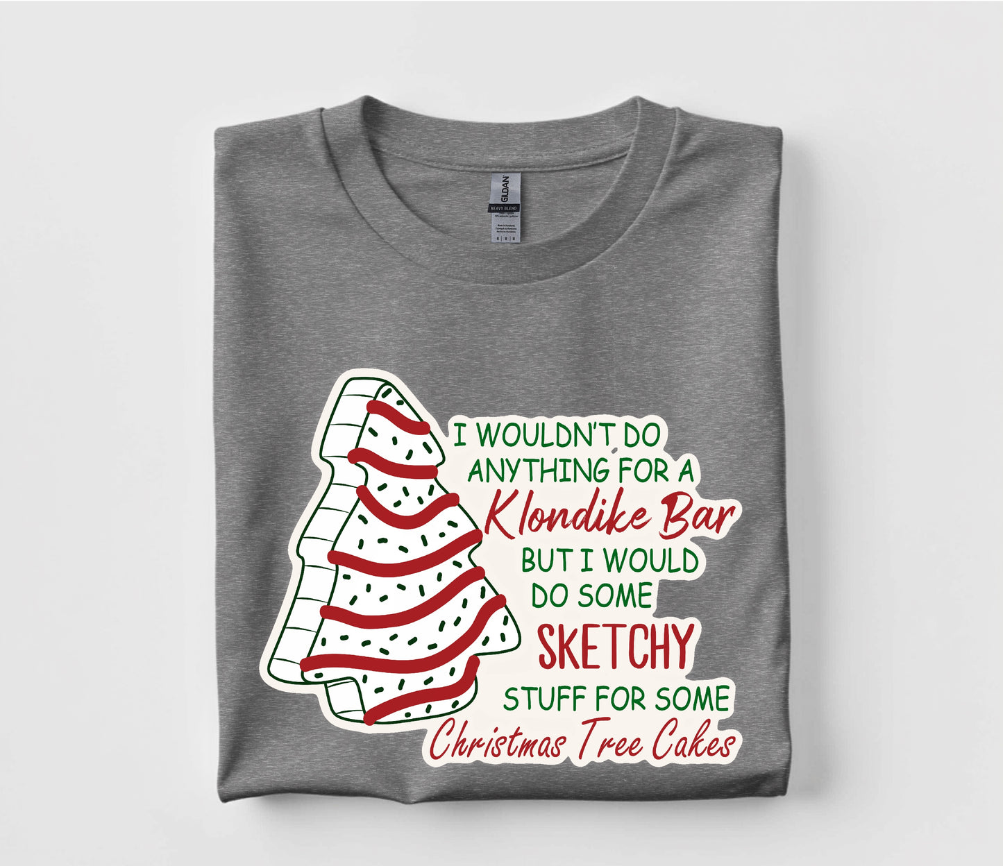 Do Something Sketchy For A Christmas Tree Cake T Shirt