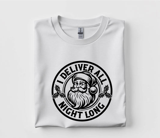I Deliver All Night Long Santa Christmas T Shirt