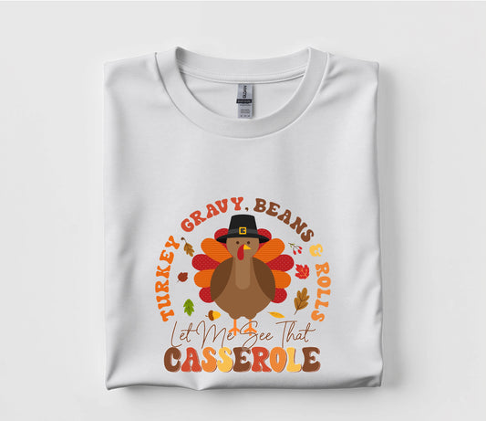 Let Me See That Casserole Thanksgiving T Shirt