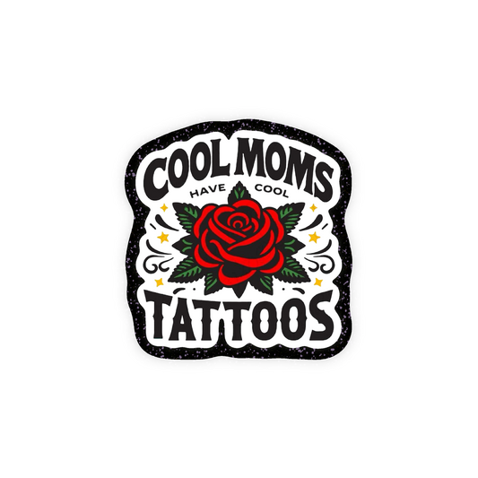 Cool Moms Have Cool Tattoos Iron On Glitter Pop Culture Patch