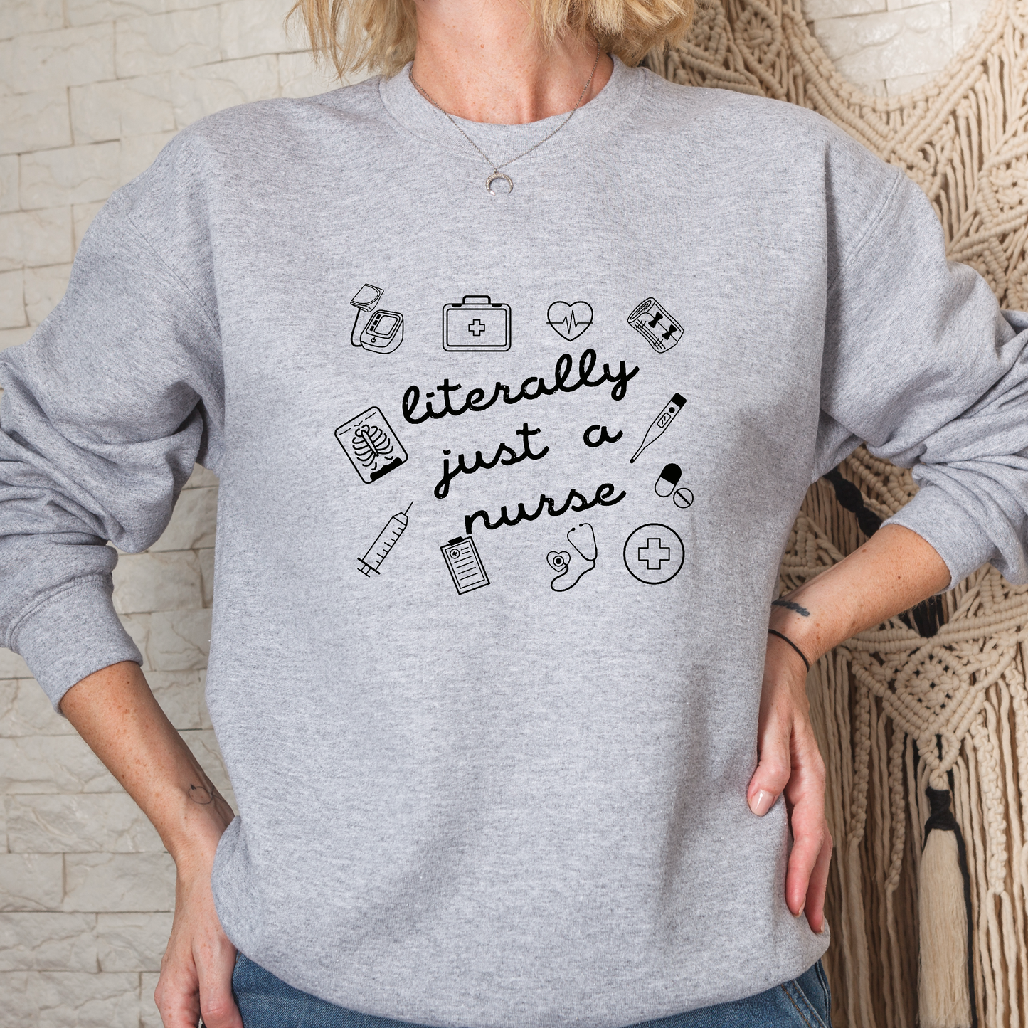 Literally Just A Nurse Crew Sweatshirt