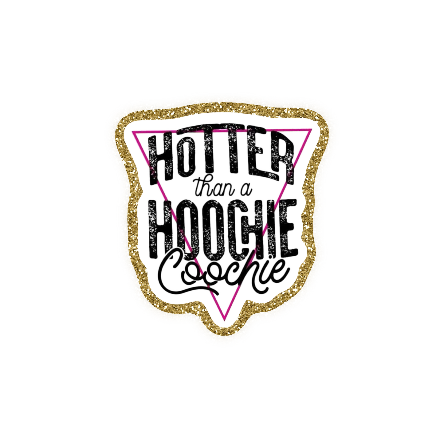 Hotter Than A Hoochie Coochie Iron On Glitter Pop Culture Patch