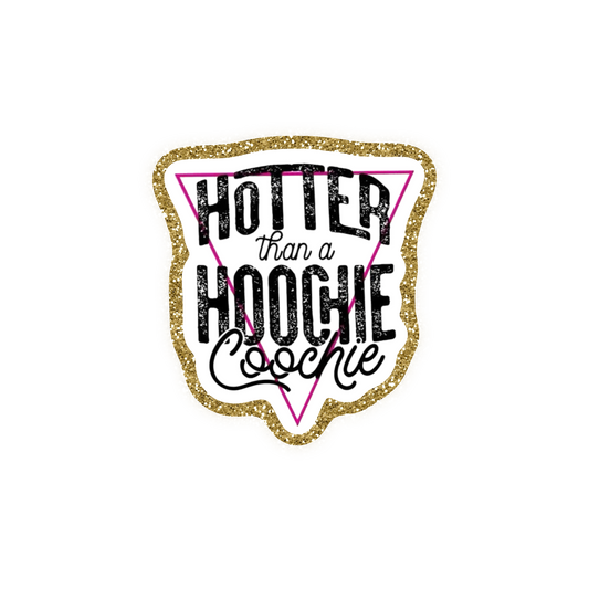 Hotter Than A Hoochie Coochie Iron On Glitter Pop Culture Patch