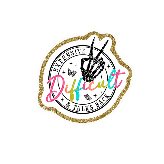Expensive, Difficult, and Talks Back Iron On Glitter Pop Culture Patch