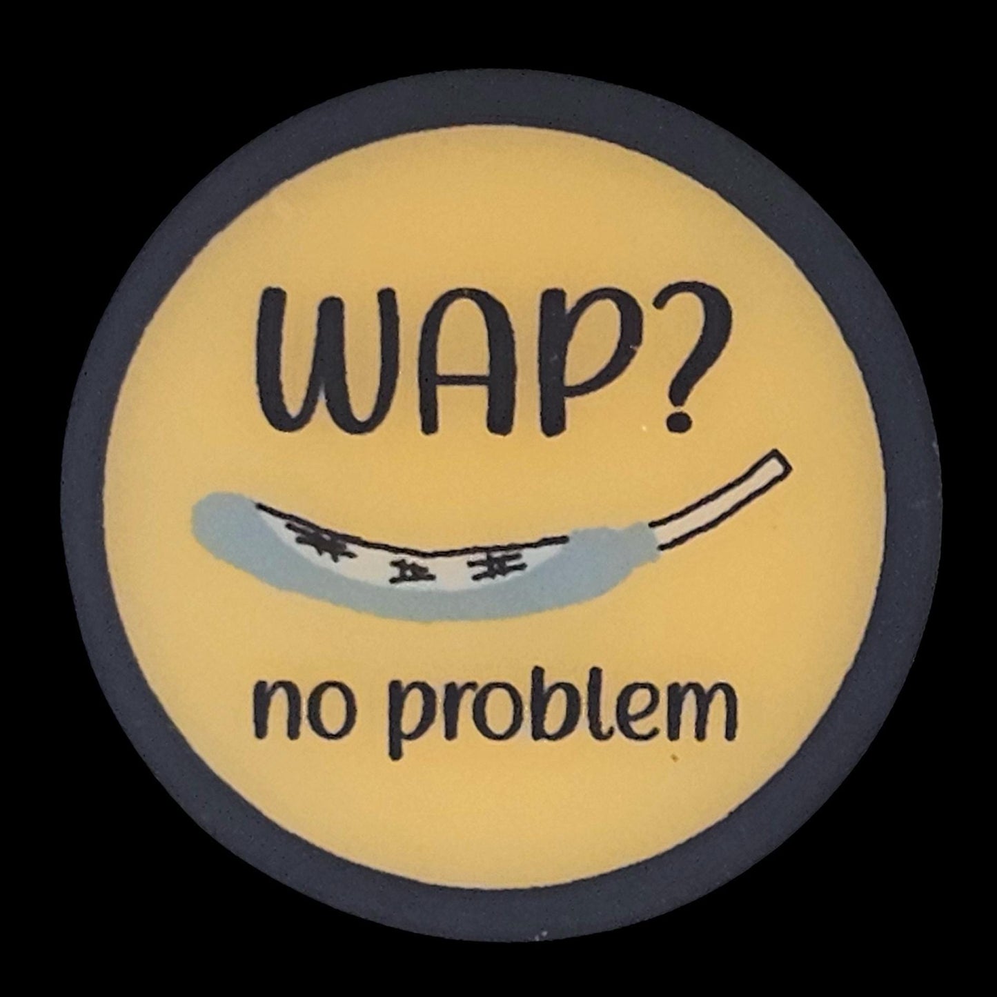 Badge Reel WAP No Problem Purewick