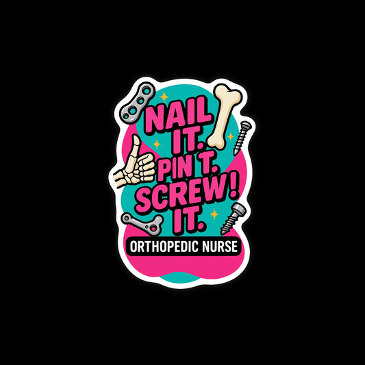 Nail It, Pin It, Screw It Ortho Nurse Badge Reel