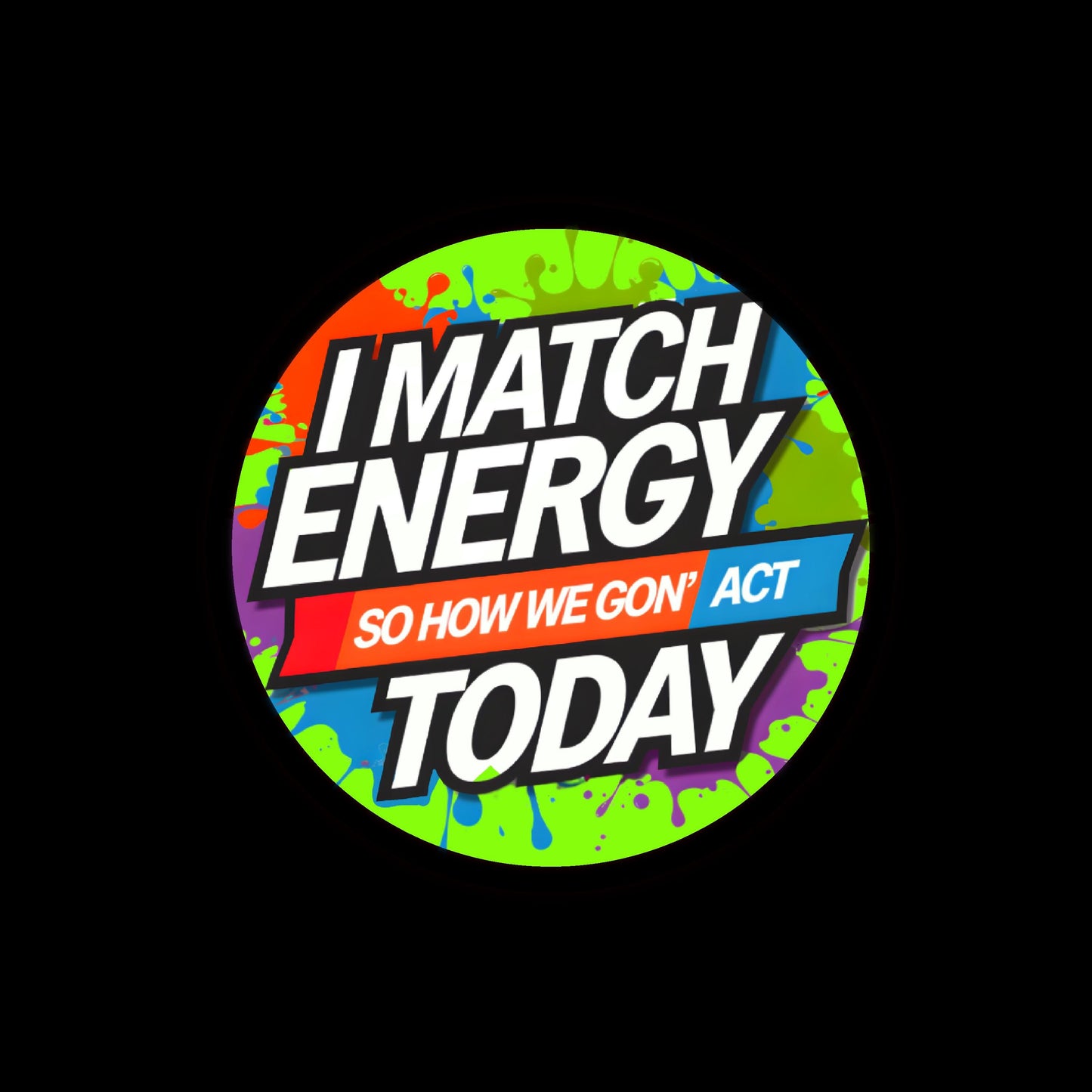 I Match Energy Badge Reel